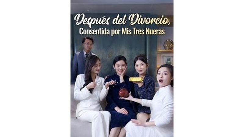 Después del Divorcio, Consentida por Mis Tres Nueras (Sub Español)