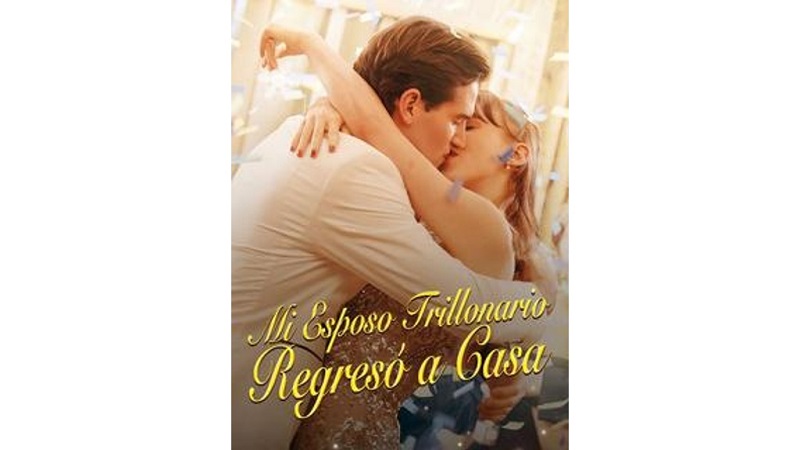 Mi Esposo Trillonario Regresó a Casa (Sub Español)